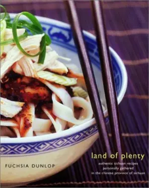 Cover for "Land of Plenty: A Treasury of Authentic Sichuan Cooking"