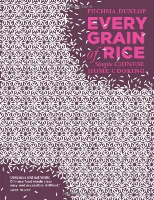 Cover for 'Every Grain of Rice: Simple Chinese Home Cooking'
