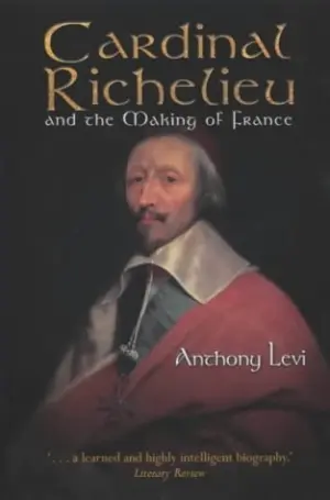 Cover for "Cardinal Richelieu and the Making of France"