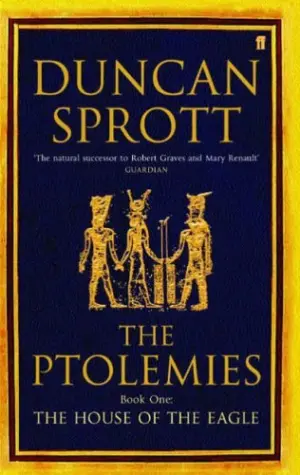 Cover for "The Ptolemies I : The House Of The Eagle"