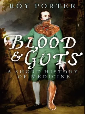 Cover for "Blood & Guts: A Short History Of Medicine"