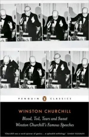 Cover for "Blood, Toil, Tears and Sweat: The Great Speeches/ W. Churchill"