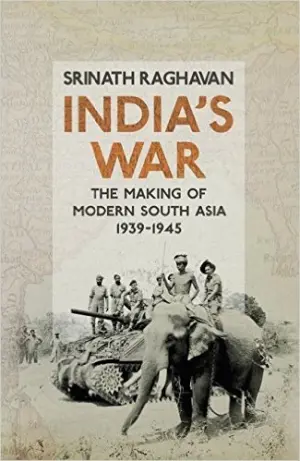 Cover for "India's War: The Making of Modern South Asia, 1939-1945"