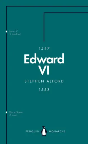 Cover for "Edward VI (Penguin Monarchs): The Last Boy King"