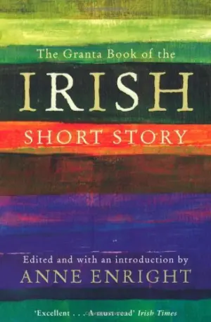 Cover for "The Granta Book of the Irish Short Story"