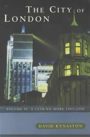 Cover for "A Club No More 1945-2000: The City Of London: 4"