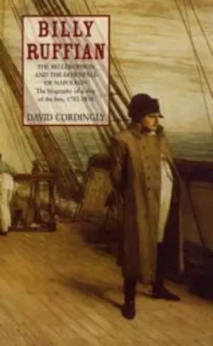 Cover for "Billy Ruffian: The Bellerophon And The Downfall of Napoleon"