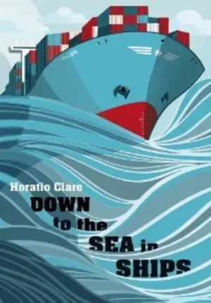 Cover for 'Down To The Sea In Ships: Of Ageless Oceans and Modern Men'