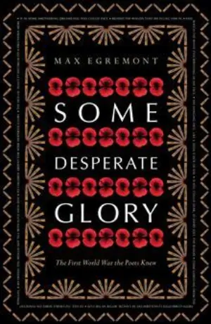 Cover for "Some Desperate Glory: The First World War the Poets Knew"