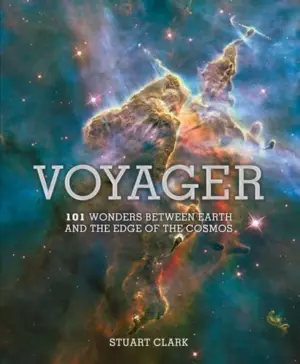 Cover for "Voyager: 101 Wonders Between Earth and the Edge of the Cosmos"