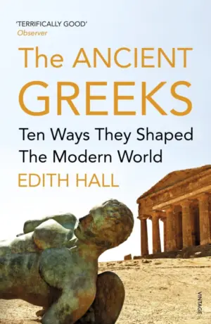 Cover for "The Ancient Greeks: Ten Ways They Shaped the Modern World"