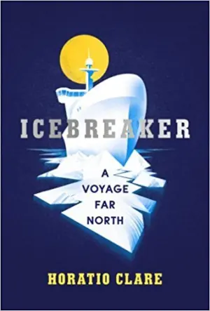 Cover for "Icebreaker: A Voyage Far North"