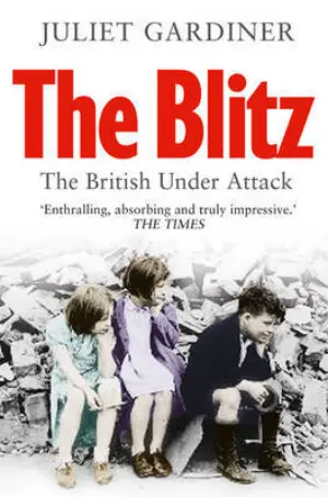 Cover for 'The Blitz: The British Under Attack'