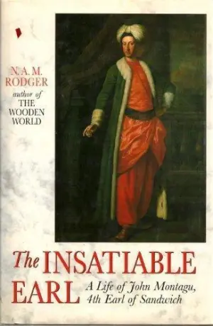 Cover for "The Insatiable Earl: A Life of John Montagu, Fourth Earl of Sandwich, 1718-1792"