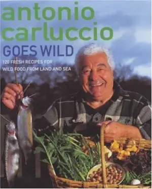Cover for "Antonio Carluccio Goes Wild"