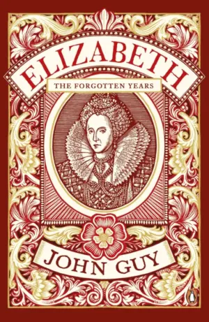 Cover for "Elizabeth: The Forgotten Years"