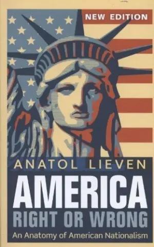 Cover for 'America Right or Wrong: An Anatomy of American Nationalism'