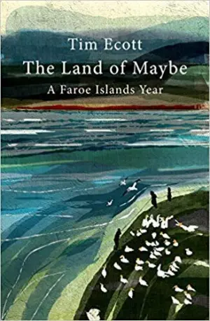 Cover for 'The Land of Maybe: A Faroe Islands Year'