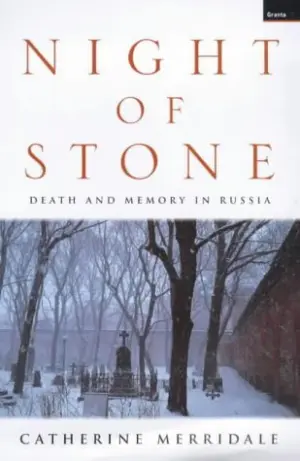 Cover for "Night of Stone: Death and Memory in Russia"