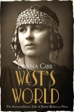 Cover for "West's World: The Extraordinary Life of Dame Rebecca West"