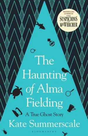 Cover for "The Haunting of Alma Fielding: A True Ghost Story"