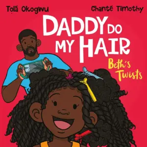 Cover for "Daddy Do My Hair: Beth's Twists"