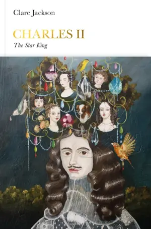 Cover for 'Charles II (Penguin Monarchs): The Star King'