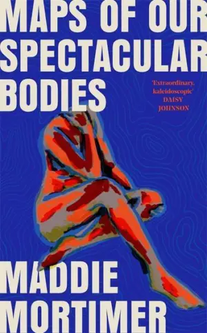 Cover for 'Maps Of Our Spectacular Bodies'