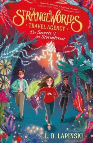 Cover for "The Strangeworlds Travel Agency: The Secrets of the Stormforest"