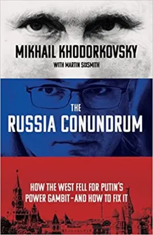 Cover for "The Russia Conundrum: How the West Fell For Putin’s Power Gambit – and How to Fix It"