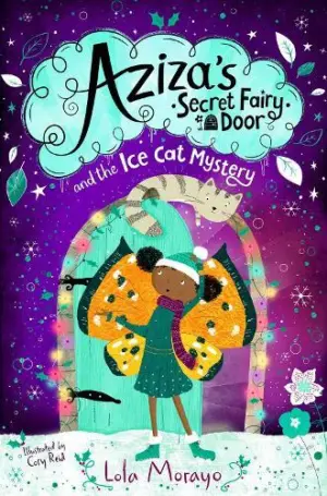 Cover for "Aziza's Secret Fairy Door and the Ice Cat Mystery"