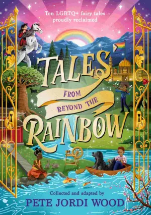 Cover for 'Tales From Beyond the Rainbow: Ten LGBTQ+ fairy tales proudly reclaimed'