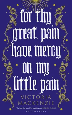 Cover for 'For Thy Great Pain Have Mercy On My Little Pain'