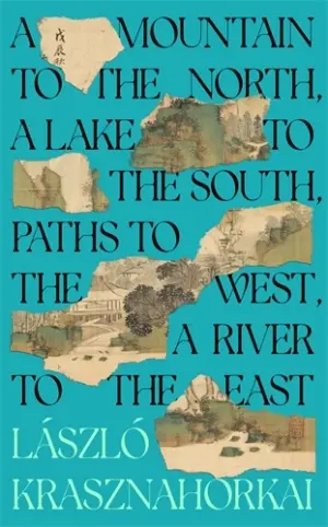 Cover for "A Mountain To The North, A Lake To The South, Paths To The West, A River To The East"