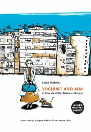 Cover for 'Yoghurt and Jam: Or How My Mother Became Lebanese'