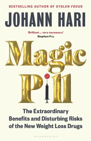 Cover for "Magic Pill: The Extraordinary Benefits and Disturbing Risks of the New Weight Loss Drugs"