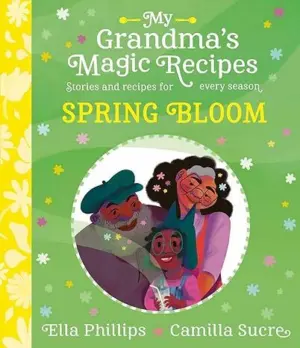 Cover for 'My Grandma's Magic Recipes: Spring Bloom'