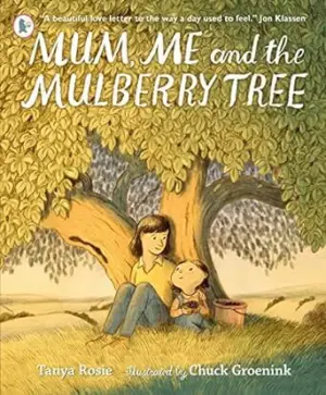 Cover for 'Mum, Me and the Mulberry Tree'