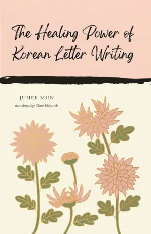 Cover for "The Healing Power of Korean Letter Writing"