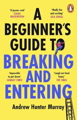 Cover for "A Beginner's Guide To Breaking And Entering"