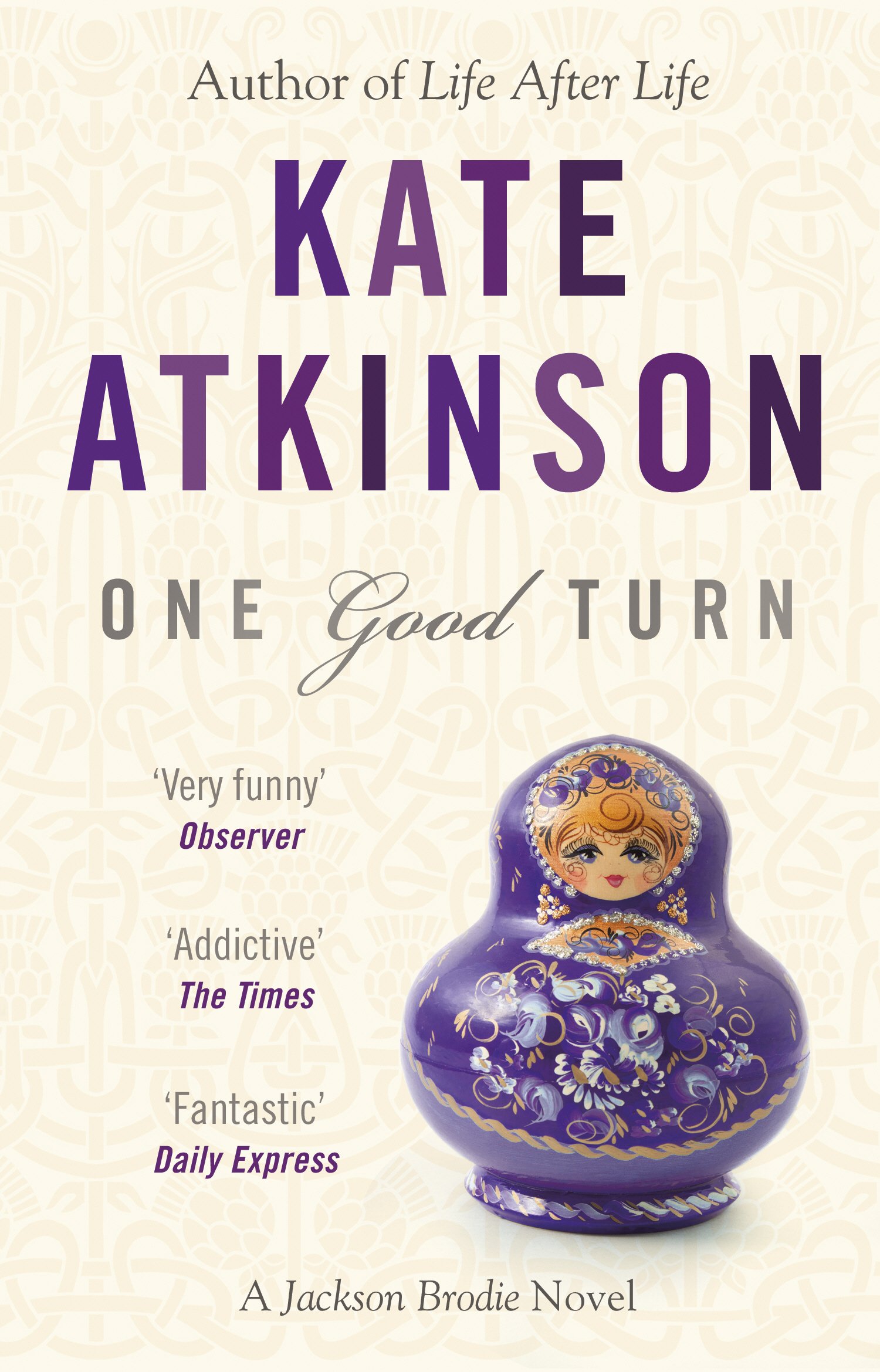 One good turn. Kate Atkinson "one good turn". Кейт Аткинсон книги. Atkinson k. "Life after Life". Жизнь после жизни Кейт Аткинсон.